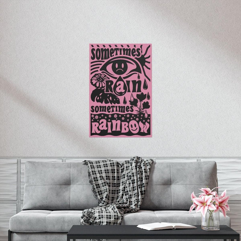 Sometimes Rain Sometimes Rainbow Vertical Poster - TheCoolRuler